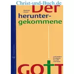 Der heruntergekommene Gott - Predigten für Leib und Seele, Diedrich Onnen :