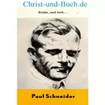 Paul Schneider - Brüder seid stark, Walter Feurich :