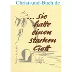 sie hatte einen starken Gott, Walter Schäble :