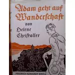 ADAM GEHT AUF WANDERSCHAFT - Ein Lebenslauf - von Helene Christaller