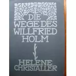 DIE WEGE DES WILFRIED HOLM - von Helene Christaller