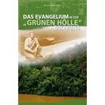 Das Evangelium in der »grünen Hölle« Boliviens Autobiografie, Bruce Porterfield