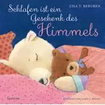 Schlafen ist ein Geschenk des Himmels, Lisa T. Bergren neu