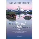 Als der Himmel die Erde berührte, Elisabeth Stiefel neu