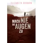 Mach nie die Augen zu, Elizabeth Goddard neu