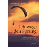 Ich wage den Sprung, Angelika Enners neu