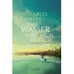 Das Wasser wird mich an dich erinnern, Charles Martin neu