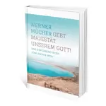 Gebt Majestät unserem Gott! Einführung in die fünf Bücher Mose, Werner Mücher