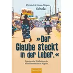 Der Glaube steckt in der Leber, Christel & Hans-Jürgen Scholz neu