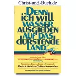 Denn Ich will Wasser ausgießen auf das dürstende Land, Spurgeon Finney Torrey Campbell Tholuck Hofacker Goßner Krummacher #2S