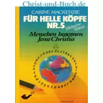 Für helle Köpfe 5 Biblische Rätsel - Menschen begegnen Jesus Christus, Carine Mackenzie :