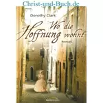 Wo die Hoffnung wohnt, Dorothy Clark