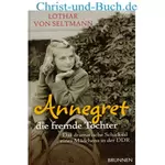Annegret die fremde Tochter, Lothar von Seltmann