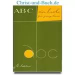 ABC der Liebe für junge Leute - seelsorgerliche Betrachtungen, Walter Melchior