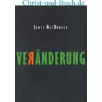 Veränderung, James MacDonald :