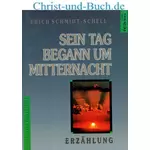 Sein Tag begann um Mitternacht, Erich Schmidt Schell