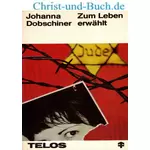 Zum Leben erwählt, Johanna Dobschiner #D