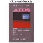 AIDS Eine Herausforderung für Christen, Richard Straube