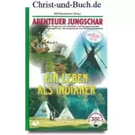 Abenteuer Jungschar 6 Ein Leben als Indianer, Ralf Kausemann