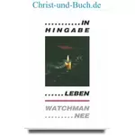 In Hingabe leben, Watchman Nee