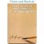 Du tröstest mein Herz, C H Spurgeon