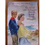 ES WIRD EIN SCHWERT DURCH DEINE SEELE DRINGEN - Ein Mütterbuch - von Elisabeth Dreisbach