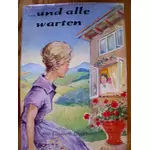 UND ALLE WARTEN - von Elisabeth Dreisbach