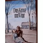 DAS KREUZ AM WEGE - Eine Begegnung heute - von Minnie Grosch