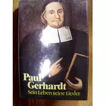 PAUL GERHARD - Sein Leben - seine Lieder - von Karl Hesselbacher