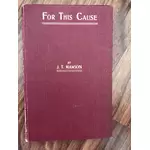 JT Mawson: For this Cause