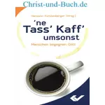 ne Tass Kaff umsonst - Menschen begenen Gott, Hermann Fürstenberger #8F
