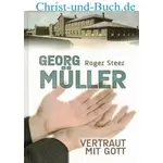 Georg Müller - Vertraut mit Gott, Roger Steer :
