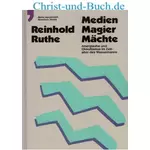 Medien - Magier - Mächte, Reinhold Ruthe