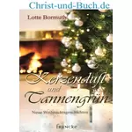 Kerzenduft und Tannengrün Weihnachtsgeschichten, Lotte Bormuth Grossdruck