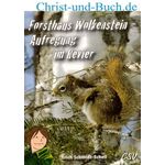 Forsthaus Wolkenstein - Aufregung im Revier, Erich Schmidt-Schell :