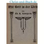 Mit Gott in der Welt, C H Spurgeon