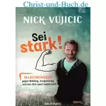Sei stark selbstbewusst, Nick Vujicic