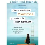 Ohne meinen Zweifel glaub ich gar nichts, Katrin Faludi