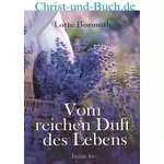 Vom reichen Duft des Lebens Grossdruck, Lotte Bormuth