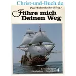 Führe mich Deinen Weg 4 Erzählungen Gedanken Gedichte, Paul Waltersbacher