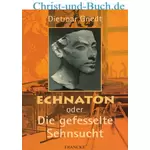 Echnaton oder Die gefesselte Sehnsucht, Dietmar Gnedt