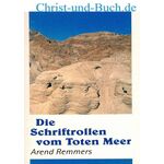 Die Schriftrollen vom Toten Meer und die Bibel, Arend Remmers