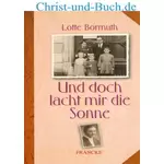 Und doch lacht mir die Sonne, Bormuth Lotte