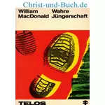Wahre Jüngerschaft und Wo ist unser Herz? William MacDonald #10M