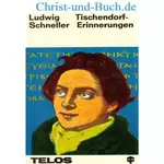 Tischendorf-Erinnerungen - Merkwürdige Auffindung der verlorenen Sinaihandschriften, D Ludwig Schneller