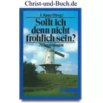 Sollt ich denn nicht fröhlich sein? Eugen Kunz Grossdruck