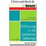 Einführung in die beratende Seelsorge - Handbuch für Ausbildung und Praxis, Gary Collins #C
