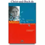 Mütter sind nicht immer schuld! Von Selbstvorwürfen zur Gelassenheit, Annemarie Pfeifer