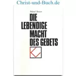 Die lebendige Macht des Gebets, Roland Brown