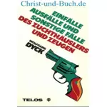 Einfälle, Ausfälle und sonstige Fälle des Zuchthäuslers und Zeugen Wolfgang Dyck